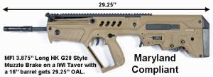 MFI 3.875" Long HK G28 Style Muzzle Brake on a IWI Tavor with an 16" barrel customer states that he gets 29.25" OAL to compliy with MD / Maryland 29"+ OAL.. 